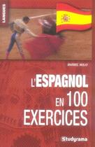 Couverture du livre « L'espagnol en 100 exercices » de Maribel Molio aux éditions Studyrama
