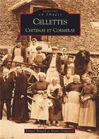 Couverture du livre « Cellettes ; Chitenay et Cormeray » de Bernard Guignard et Daniel Benard aux éditions Editions Sutton