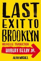 Couverture du livre « Last exit to Brooklyn » de Hubert Jr. Selby aux éditions Albin Michel