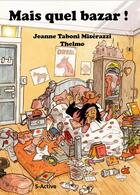 Couverture du livre « Mais quel bazar ! » de Jeanne Taboni Miserazzi aux éditions S-active