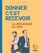 Couverture du livre « Donner, c'est recevoir ; la mécanique du don » de Porcaro Salvatore aux éditions Glenat