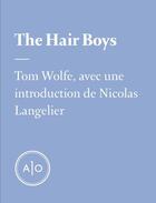 Couverture du livre « The Hair Boys » de Tom Wolfe et Nicolas Langelier aux éditions Atelier 10