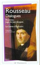 Couverture du livre « Dialogues - rousseau juge de jean-jacques - le levite d'ephraim » de Rousseau J-J. aux éditions Flammarion