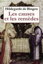 Couverture du livre « Les causes et les remèdes » de Hildegarde De Bingen aux éditions Millon