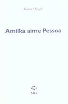 Couverture du livre « Amilka aime pessoa » de Manuel Joseph aux éditions P.o.l
