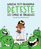 Couverture du livre « Albertine petit-brindamour deteste les choux de Bruxelles » de Anne Renaud aux éditions La Courte Echelle