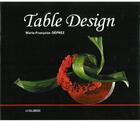 Couverture du livre « Table design » de Marie-Francoise Deprez aux éditions Dg-exodif