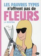 Couverture du livre « Les pauvres types n'offrent pas de fleurs » de Raquel Corcoles aux éditions Marabout