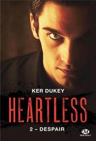 Couverture du livre « Heartless T.2 ; despair » de Ker Dukey aux éditions Milady