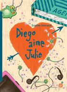 Couverture du livre « Diego aime Julie » de Sophie Grenaud aux éditions Rouergue