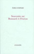 Couverture du livre « Souvenirs sur Bonnard et Fénéon » de Emile Compard aux éditions L'echoppe