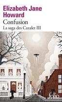 Couverture du livre « La saga des Cazalet t.3 : confusion » de Elizabeth Jane Howard aux éditions Folio