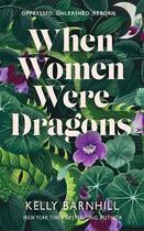 Couverture du livre « WHEN WOMEN WERE DRAGONS » de Kelly Barnhill aux éditions Hot Key Books