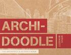 Couverture du livre « Archidoodle » de Steve Bowkett aux éditions Laurence King