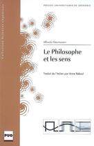 Couverture du livre « Le philosophe et les sens » de Alfredo Paternoster aux éditions Pu De Grenoble
