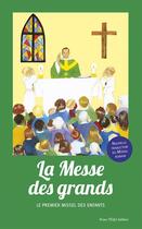 Couverture du livre « La messe des grands : messe de Paul VI (nouvelle traduction) » de Joelle D Abbadie aux éditions Tequi
