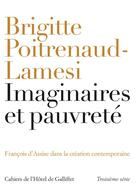Couverture du livre « Imaginaires et pauvreté ; Francois d'Assise dans la création contemporaine » de Brigitte Poitrenaud-Lamesi aux éditions Iicp