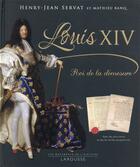 Couverture du livre « Louis XIV ; roi de la démesure » de Henry-Jean Servat et Marie-Eve Banq aux éditions Larousse