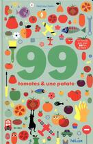 Couverture du livre « 99 tomates et une patate - 1 livre a joueur 99 fois au moins ! » de Delphine Chedru aux éditions Helium