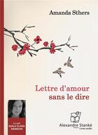 Couverture du livre « Lettre d'amour sans le dire » de Amanda Sthers aux éditions Stanke Alexandre