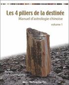 Couverture du livre « Les 4 piliers de la destinée t.1 ; manuel d'astrologie chinoise » de Leong Goh Guan aux éditions Marip