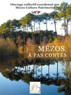 Couverture du livre « Mézos, à pas contés » de Mezos Culture Patrimoine aux éditions Plume Libre