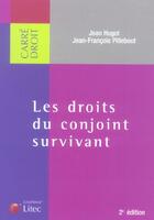 Couverture du livre « Le droit du conjoint survivant ; 2e édition (2e édition) » de Jean Hugo et Jean-Francois Pillebout aux éditions Lexisnexis