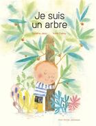 Couverture du livre « Je suis un arbre » de Sylvaine Jaoui et Anne Crahay aux éditions Albin Michel