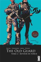 Couverture du livre « The Old Guard Tome 2 : retour en force » de Greg Rucka et Leandro Fernandez aux éditions Glenat Comics