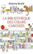 Couverture du livre « La bibliothèque des coeurs cabossés » de Katarina Bivald aux éditions J'ai Lu