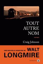 Couverture du livre « Tout autre nom » de Craig Johnson aux éditions Gallmeister