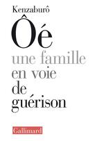 Couverture du livre « Une famille en voie de guérison » de Kenzaburo Oe aux éditions Gallimard