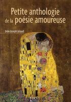 Couverture du livre « Petite anthologie de la poésie amoureuse » de Jean-Joseph Julaud aux éditions First