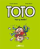 Couverture du livre « Toto t.6 ; vas-y mollo ! » de Serge Bloch et Frank Girard aux éditions Tourbillon