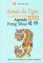 Couverture du livre « Calendrier agenda Feng Shui 2022 : agir au bon endroit au bon moment » de Badema aux éditions Badema