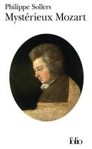 Couverture du livre « Mystérieux Mozart » de Philippe Sollers aux éditions Folio