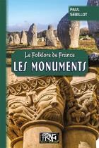 Couverture du livre « Le folklore de France : les monuments » de Paul Sebillot aux éditions Prng
