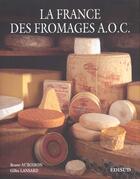 Couverture du livre « La France Des Fromages Aoc » de B Auboiron et G Lansard aux éditions Edisud