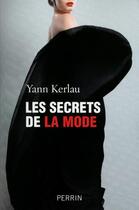 Couverture du livre « Les secrets de la mode » de Yann Kerlau aux éditions Perrin