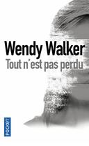 Couverture du livre « Tout n'est pas perdu » de Wendy Walker aux éditions Pocket