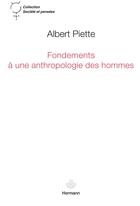 Couverture du livre « Fondements à une anthropologie des hommes » de Albert Piette aux éditions Hermann
