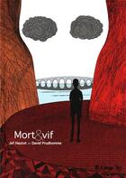 Couverture du livre « Mort & vif » de David Prudhomme et Jean-Francois Hautot aux éditions Futuropolis