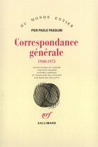 Couverture du livre « Correspondance generale (1940-1975) » de Pasolini P P aux éditions Gallimard