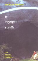 Couverture du livre « Le voyageur eveille » de Nicolas Bonnal aux éditions Belles Lettres