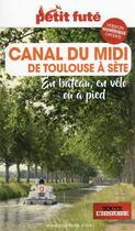 Couverture du livre « Guide Canal du Midi : en bateau, en vélo ou à pied (édition 2022/2023) » de Collectif Petit Fute aux éditions Le Petit Fute