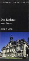 Couverture du livre « Das Rathaus Von Tours N 203 » de Inventaire Du Patrim aux éditions Lieux Dits