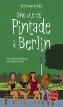 Couverture du livre « Une vie de pintade à Berlin ; portraits piquants des Berlinoises » de Helene Kohl aux éditions Le Livre De Poche