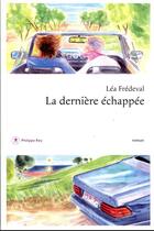 Couverture du livre « La dernière échappée » de Lea Fredeval aux éditions Philippe Rey