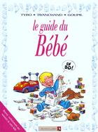 Couverture du livre « Le guide du bébé » de Marchand et Tybo et Goupil aux éditions Vents D'ouest