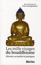 Couverture du livre « Les mille visages du bouddhisme » de Frans Goetghebeur aux éditions Editions Racine